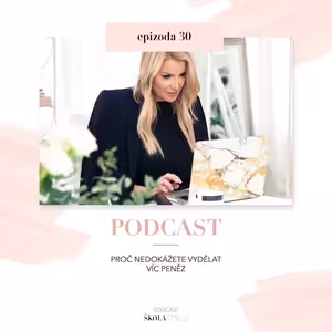 PROČ NEDOKÁŽEME VYDĚLAT VÍC PENĚZ