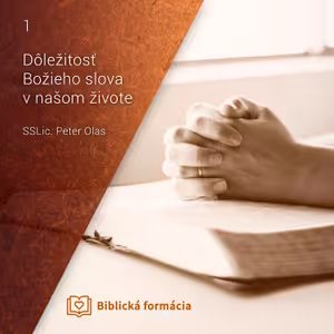 Dôležitosť Božieho slova v našom živote (1A)