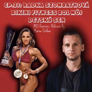 EP.31: Radka Szombathová-Bikini fitness bol môj detský sen