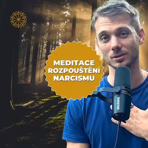 4 (bonus#1): Meditace rozpouštění narcistní osobnosti | Marek Vich | Zvládání těžkých emocí & péče o vnitřní dítě | Rozvoj vnitřního bezpečí