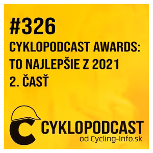 #326 Prekvapenia aj sklamania roka (CykloPodcast Awards 2021)