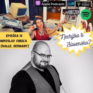 Epizoda 13 - Miroslav Cibula (Germany)