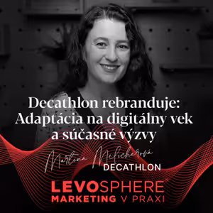 #241 Decathlon rebranduje: Adaptácia na digitálny vek a súčasné výzvy