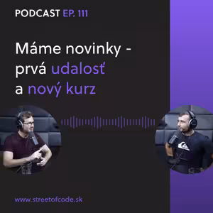 Ep. 111 – Máme novinky – prvá udalosť a nový kurz