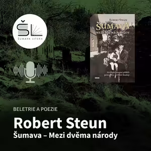 „Šumava – Mezi dvěma národy“ – Robert Steun