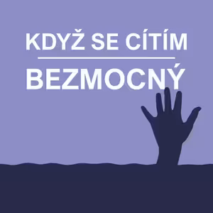 Když se cítím bezmocný