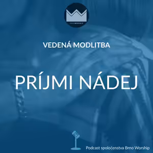 VM05 - Príjmi Nádej (modlitba)