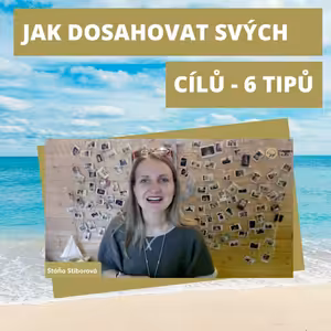 Tip od Stáni #1: Jak dosahovat svých cílů