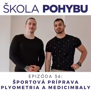 ep.36 - Športová príprava - Plyometria a medicinbaly - Fitness, pohyb, telo, zdravie a fyzio