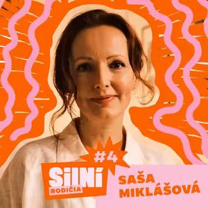 Silní rodičia #4: SAŠA MIKLÁŠOVÁ