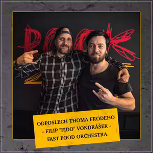 Odposlech Thoma Frödeho - Filip "Fido" Vondrášek (FAST FOOD ORCHESTRA)