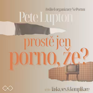 Prostě jen porno, že? - Pete Lupton (NePornu)