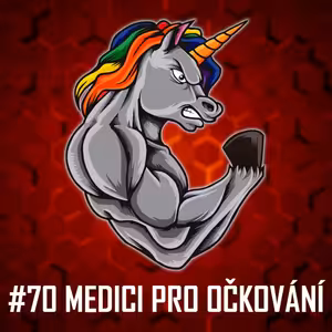 #70: Medici PRO Očkování - Nejčastější otázky, dezinformace a fakta ohledně vakcinace - Jakub Mlčoch