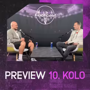 FOOTCAST PREVIEW | 10. kolo