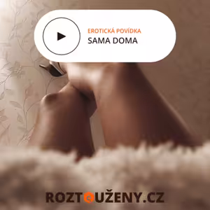 Erotická povídka: Sama doma trailer | Roztouženy.cz Prémium
