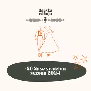 #20 Naše svatební sezóna 2024