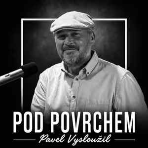 Pod povrchem s Pavlem Vysloužilem: Co všechno se skrývá za českou gastronomií?