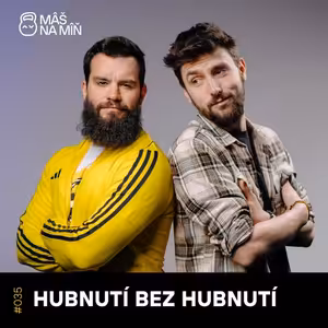 35: #35 HUBNUTÍ BEZ HUBNUTÍ: Proč váha lže, dovolené s dětmi a co bychom provedli vynálezci ISOFIXu