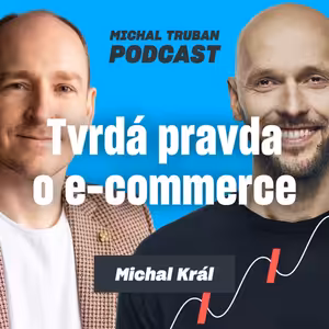 93. Chcete e-shop? Najprv si pozrite toto | Mišo Král – Michal Truban Podcast