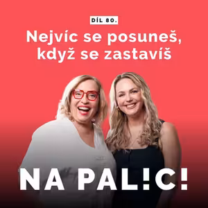 80. díl - Nejvíc se posuneš, když se zastavíš