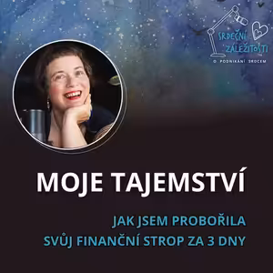 Jak jsem probořila svůj finanční strop za 3 dny! (Moje tajemství) - Jana Jánová Srdeční záležitosti