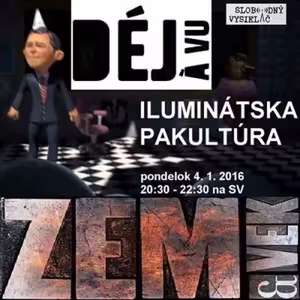 Na vlnách Zeme & Veku 06 - 2016-01-04 Iluminátska pakultúra…
