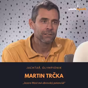 Martin Trčka – jachtař, olympionik: Jezero Most má obrovský potenciál