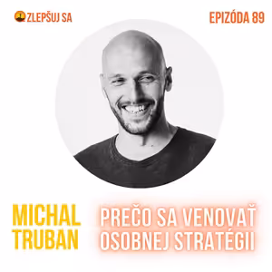 089. Michal Truban: Prečo sa venovať osobnej stratégii