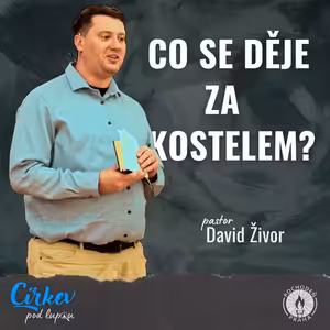 Co se děje za kostelem? | Ř 12,1-8 | David Živor