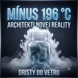 # 333 Mínus 196 °C Ak to napadlo mne, svet na tom už dávno pracuje