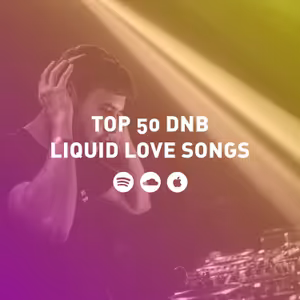 TOP 50 Liquid DnB Love Songs