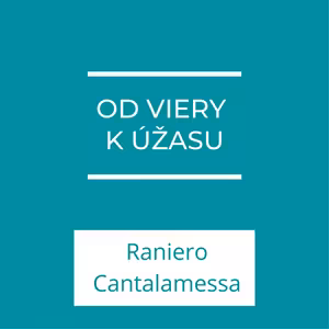 Od viery k úžasu | Adventná kázeň kardinála Cantalamessu