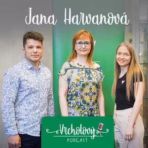 Vrcholový podcast: #4 Jana Harvanová