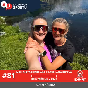 Za oponou sportu #82 - Mgr. Aneta Císařová & Bc. Michaela Čepová - Běh: Trénink v zimě