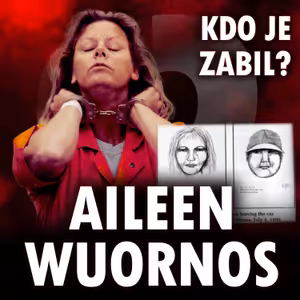 Aileen Wuornosová: ZRŮDA, NEBO NEVIŇÁTKO?