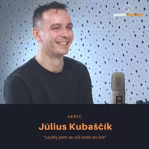 Július Kubaščík – herec: Loutky jsem se učil vodit on-line