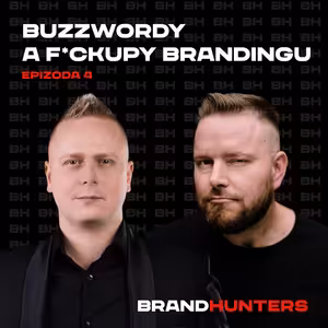 S1 Ep4: Buzzwordy a f*ckupy brandingu
