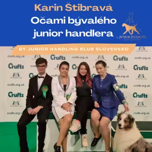 Karin Štibravá- Očami bývalého junior handlera