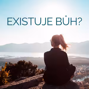 Existuje Bůh?