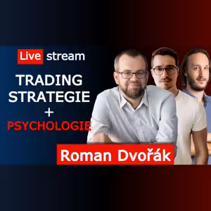 TOP trading strategie a přístup k psychologii tradingu a money managementu, host Roman Dvořák | Live Stream