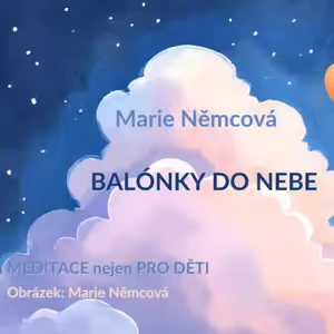 Marie Němcová, Balónky do nebe - MEDITACE nejen PRO DĚTI