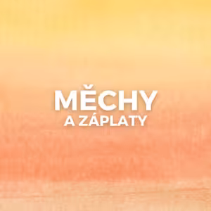 MĚCHY A ZÁPLATY