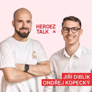 HeroezTalk | Čeští zástupci evropského Forbes žebříčku 30 pod 30 Jiří Diblík a Ondřej Kopecký: Firmy začnou zavádět "MultiSportky" na duševní zdraví