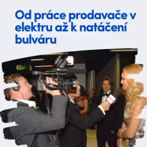 Od práce prodavače v elektru až k natáčení bulváru