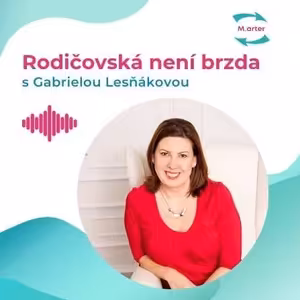 #35 Gabriela Lesňáková : Jak na seberozvoj na rodičovské