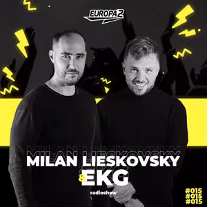 EKG & MILAN LIESKOVSKY RADIO SHOW 15 / EUROPA 2