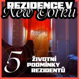 Rezidence v New Yorku 5 — Životní podmínky rezidentů