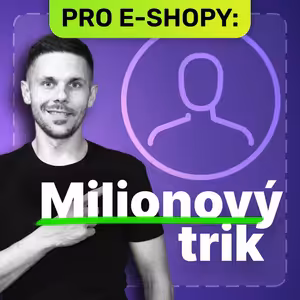 Tohle vám reálně vydělá na e-shopu milióny