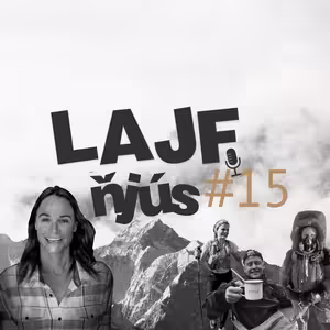 LAJF Ňjús #15 - O projektoch v Himalájach, Pirin Ultra a novom rekorde na ceste SNP