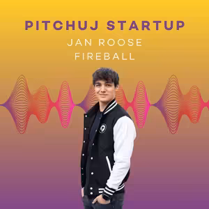 Pitchuj Startup: Jan Roose a Fireball